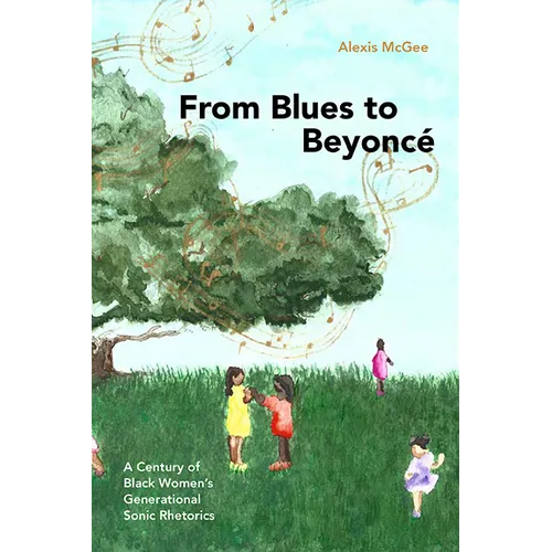 From Blues to Beyonc?: A Century of Black Women's Generational Sonic Rhetorics - Paperback
