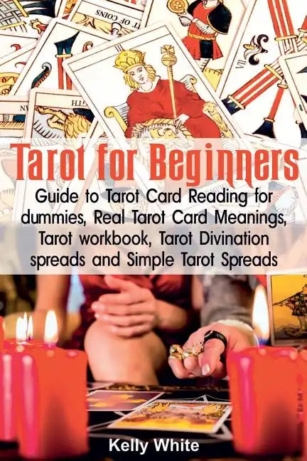 Tarot for Beginners: Guide to Tarot Card Reading for dummies - Real Tarot Card Meanings - Tarot workbook - Tarot divination spreads and Sim - Paperback