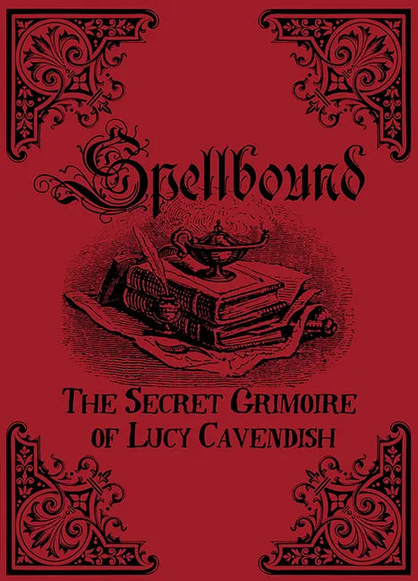 Spellbound: The Secret Grimoire of Lucy Cavendish - Paperback