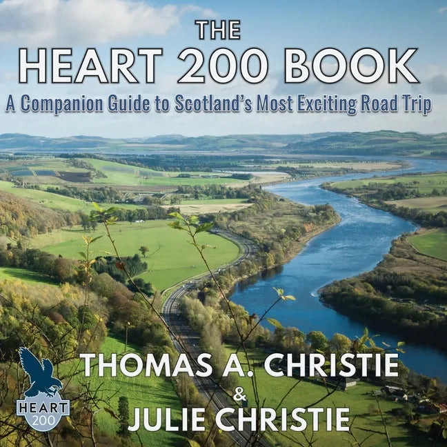 The Heart 200 Book: A Companion Guide to Scotland's Most Exciting Road Trip - Paperback