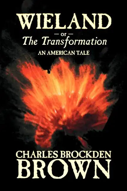 Wieland; or, the Transformation. An American Tale by Charles Brockden Brown, Fiction, Horror - Paperback