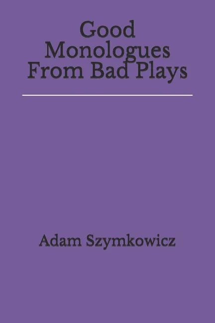 Good Monologues From Bad Plays - Paperback
