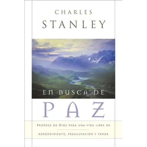 En Busca de Paz: Promesas de Dios Para Una Vida Libre de Remordimiento, Preocupaci Y Temor - Paperback