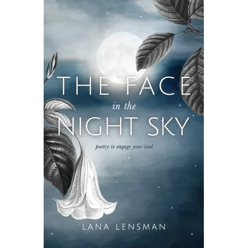 The Face in the Night Sky: poetry to engage your soul - Paperback