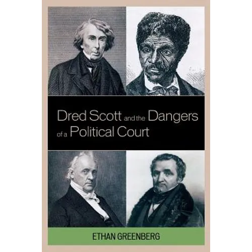 Dred Scott and the Dangers of a Political Court - Paperback