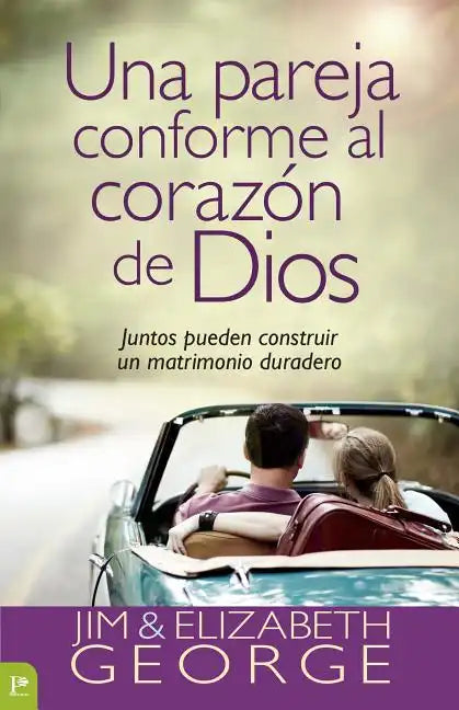 Una Pareja Conforme Al Corazón de Dios: Juntos Pueden Construir Un Matrimonio Duradero = A Couple After God's Own Heart - Paperback