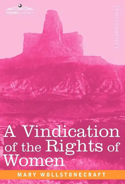 A Vindication of the Rights of Women - Hardcover