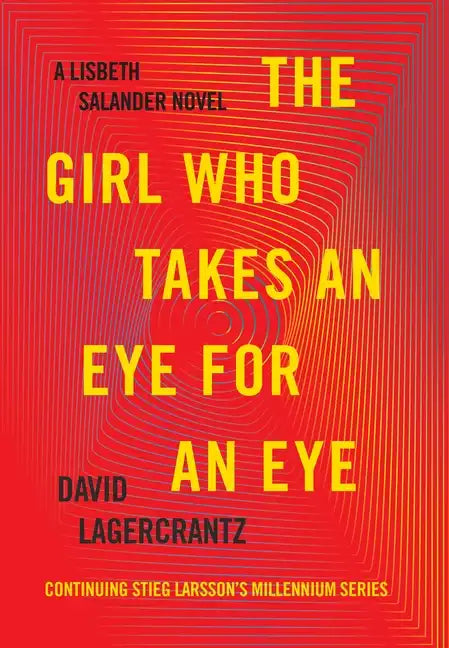 The Girl Who Takes an Eye for an Eye: A Lisbeth Salander Novel - Hardcover
