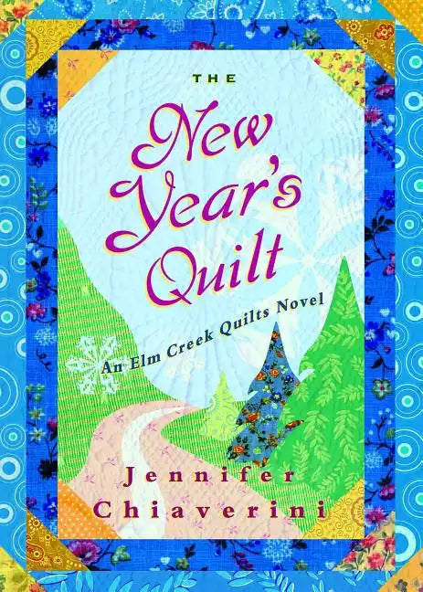 New Year's Quilt: An ELM Creek Quilts Novel - Paperback