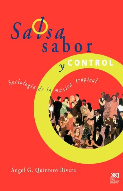 Salsa, Sabor y Control! Sociologia de La Musica Tropical - Paperback