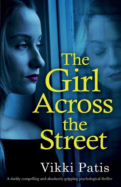The Girl Across the Street: A darkly compelling and absolutely gripping psychological thriller - Paperback