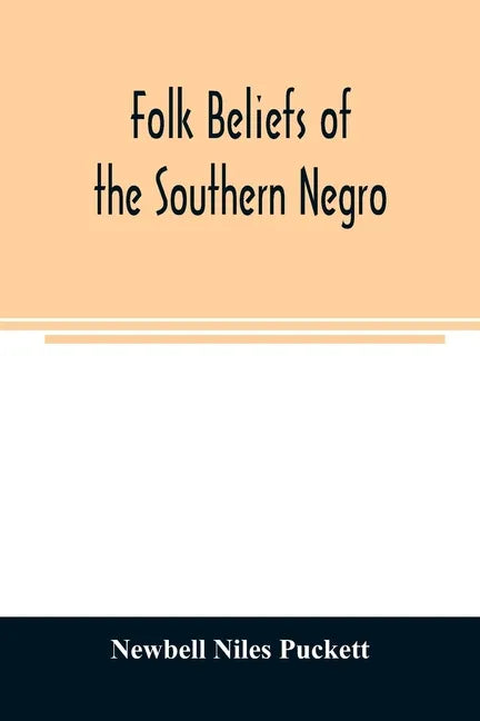 Folk beliefs of the southern Negro - Paperback