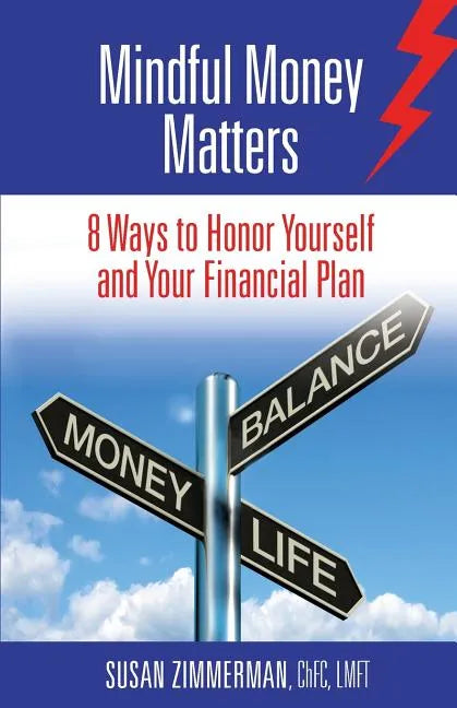 Mindful Money Matters: 8 Ways to Honor Yourself and Your Financial Plan - Paperback