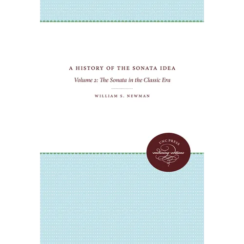 A History of the Sonata Idea: Volume 2: The Sonata in the Classic Era - Paperback