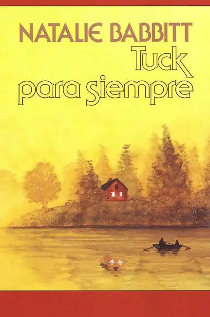Tuck Para Siempre: Spanish Paperback Edition of Tuck Everlasting = Tuck Everlasting - Paperback
