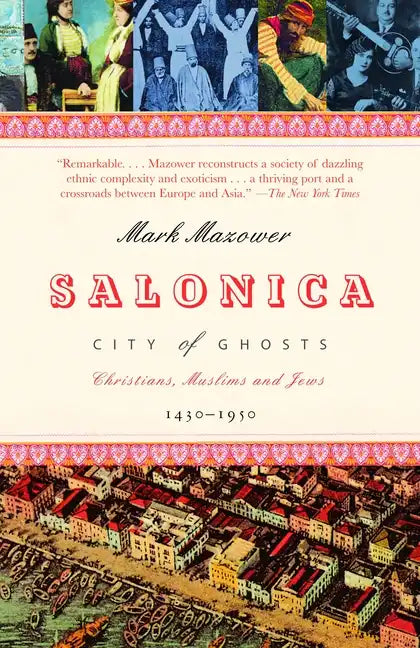 Salonica, City of Ghosts: Christians, Muslims and Jews 1430-1950 - Paperback