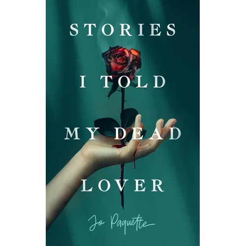 Stories I Told My Dead Lover - Paperback