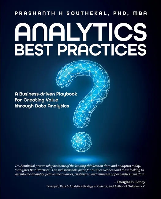 Analytics Best Practices: A Business-driven Playbook for Creating Value through Data Analytics - Paperback