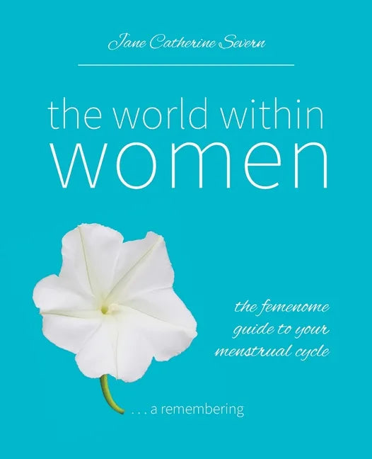 The World Within Women: The femenome guide to your menstrual cycle - Paperback