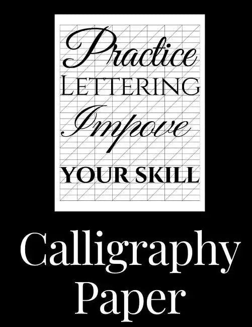 Calligraphy Paper: 150 large sheet pad, perfect calligraphy practice paper and workbook for lettering artist and lettering for beginners - Paperback