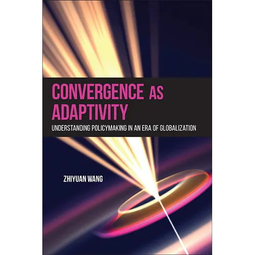 Convergence as Adaptivity: Understanding Policymaking in an Era of Globalization - Paperback