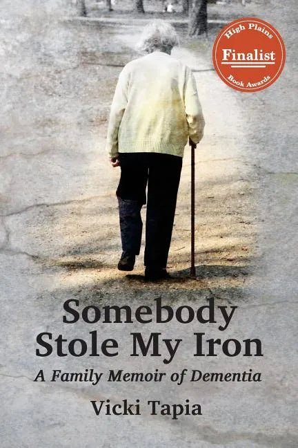 Somebody Stole My Iron: A Family Memoir of Dementia - Paperback