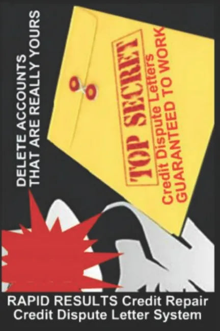 RAPID RESULTS Credit Repair Credit Dispute Letter System: Credit Rating and Repair Book - Paperback