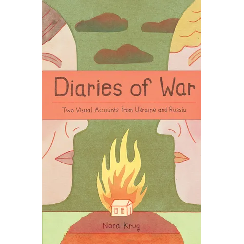 Diaries of War: Two Visual Accounts from Ukraine and Russia [A Graphic Novel History] - Paperback