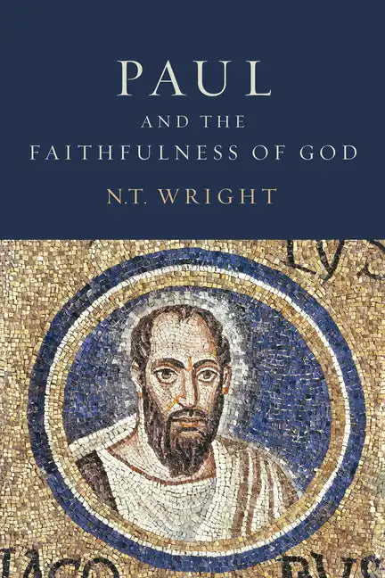Paul and the Faithfulness of God: Christian Origins and the Question of God: Volume 4 - Paperback