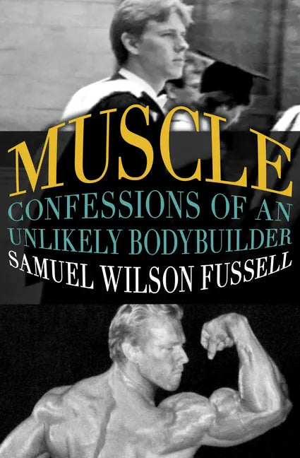 Muscle: Confessions of an Unlikely Bodybuilder - Paperback