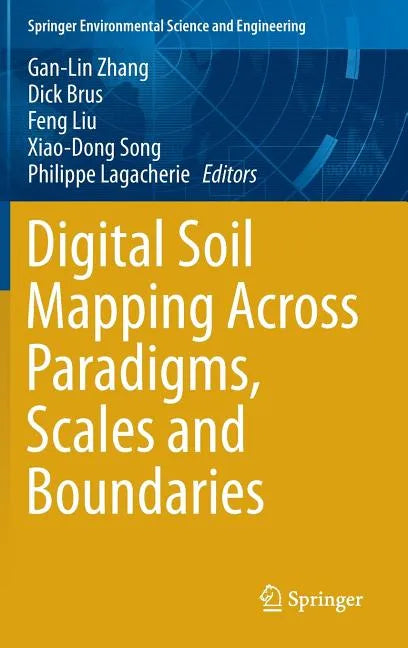 Digital Soil Mapping Across Paradigms, Scales and Boundaries - Hardcover