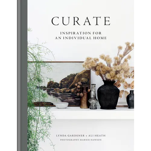 Curate: Inspiration for an Individual Home - Hardcover