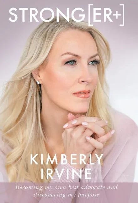 Strong[er]]: Becoming My Own Best Advocate and Discovering My Purpose - Hardcover