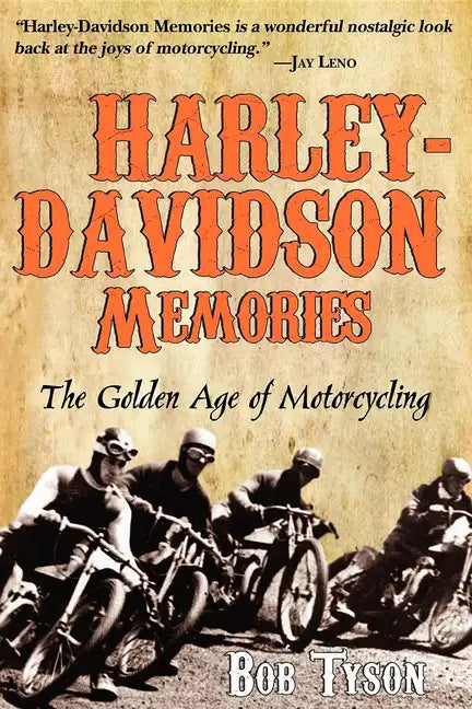 Harley-Davidson Memories: The Golden Age of Motorcycling - Hardcover