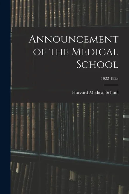 Announcement of the Medical School; 1922-1923 - Paperback