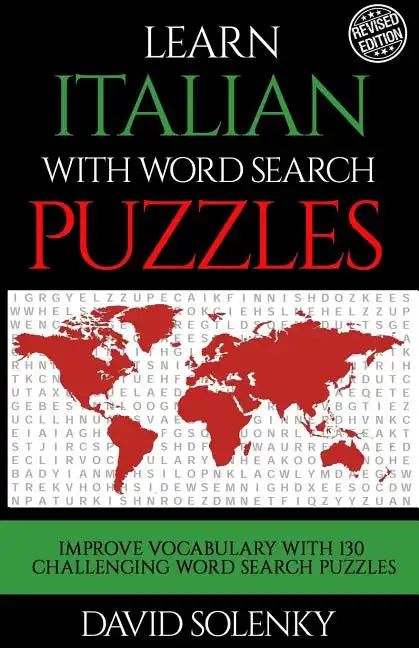 Learn Italian with Word Search Puzzles: Learn Italian Language Vocabulary with Challenging Word Find Puzzles for All Ages - Paperback