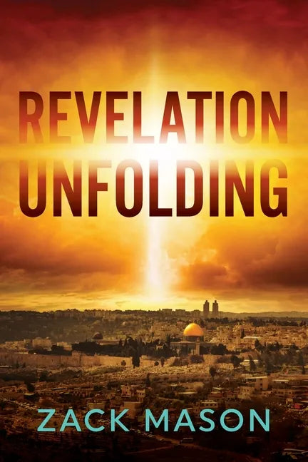 Revelation Unfolding: Has the Antichrist Been Revealed? - Paperback
