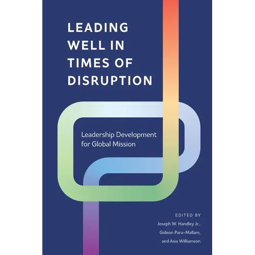 Leading Well in Times of Disruption: Leadership Development for Global Mission - Paperback