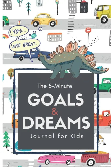 The 5-Minute Goals & Dreams Journal for Kids: A Guided Writing and Drawing Journal to Help Introduce Goal Setting, Kindness, Gratitude, and Emotions. - Paperback