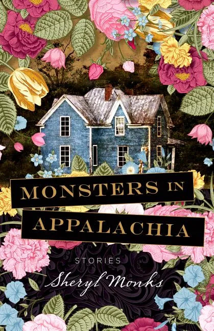 Monsters in Appalachia: Stories - Paperback