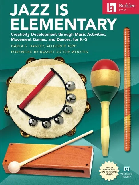 Jazz Is Elementary: Creativity Development Through Music Activities, Movement Games, and Dances for K-5 - Book with Online Video & Downloadable Teachi - Paperback