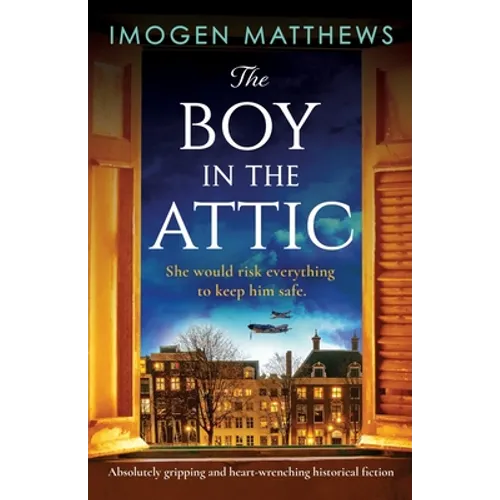 The Boy in the Attic: Absolutely gripping and heart-wrenching historical fiction - Paperback