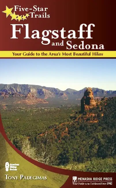 Five-Star Trails: Flagstaff and Sedona: Your Guide to the Area's Most Beautiful Hikes - Paperback