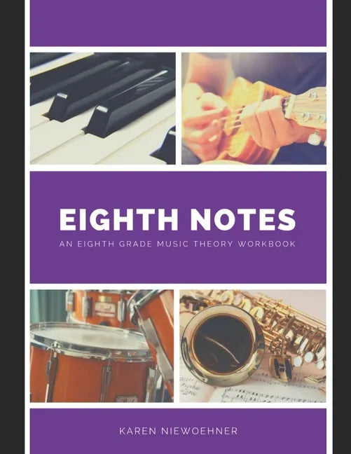 Eighth Notes: An Eighth Grade Music Theory Workbook - Paperback