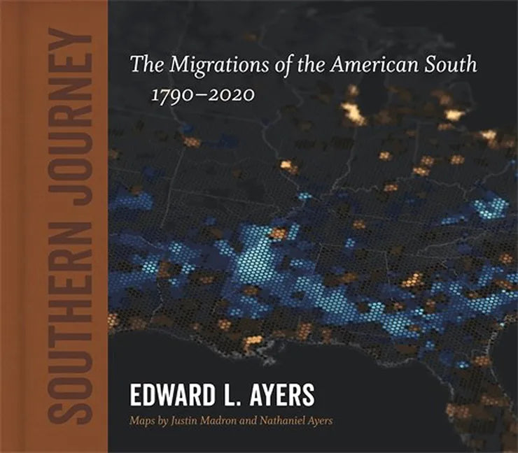 Southern Journey: The Migrations of the American South, 1790-2020 - Hardcover