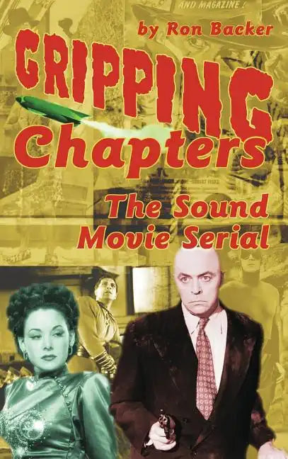 Gripping Chapters: The Sound Movie Serial (hardback) - Hardcover
