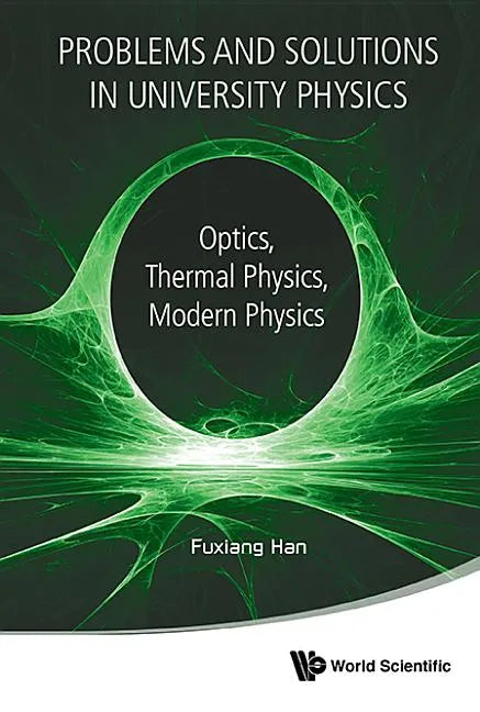Problems and Solutions in University Physics: Optics, Thermal Physics, Modern Physics - Paperback