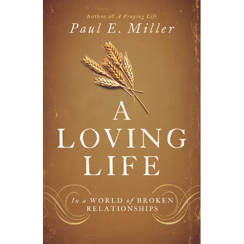 A Loving Life: In a World of Broken Relationships - Paperback