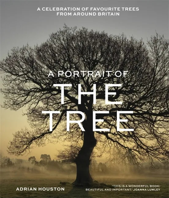 A Portrait of the Tree: A Celebration of Favourite Trees from Around Britain - Hardcover
