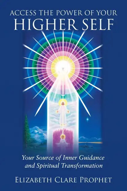 Access the Power of Your Higher Self: Your Source of Inner Guidance and Spiritual Transformation - Paperback
